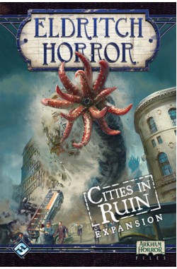 Eldritch Horror: Cities in Ruin Eldritch Horror: Cities in Ruin