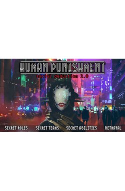 Human Punishment: Social Deduction 2.0 Human Punishment: Social Deduction 2.0