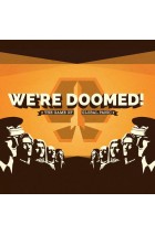 We're Doomed!