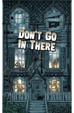 Don't go in there (Kickstarter Limited Edition)