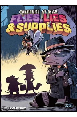 Critters At War: Flies, Lies and Supplies Critters At War: Flies, Lies and Supplies