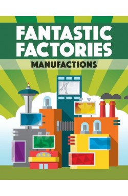 Fantastic Factories: Manufactions (schade)