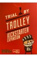 Trial by Trolley: Kickstarter Expansion