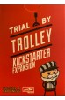 Trial by Trolley: Kickstarter Expansion Trial by Trolley: Kickstarter Expansion