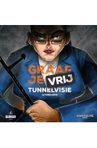 Graaf je vrij: Tunnelvisie