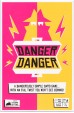 Danger Danger Danger Danger
