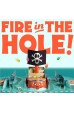 Fire In The Hole Fire In The Hole