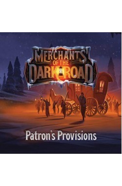 Merchants of the Dark Road: Patron's Provisions Merchants of the Dark Road: Patron's Provisions