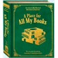 A Place for All My Books: The Bookcase Edition (Kickstarter Deluxe)
