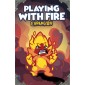 Keep the Heroes out: Playing with Fire