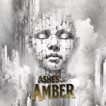 Ashes & Amber (Kickstarter)