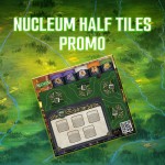 Nucleum: Half Tiles Promo