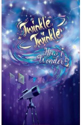 Twinkle Twinkle: How I Wonder Twinkle Twinkle: How I Wonder